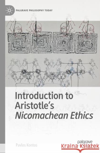 Introduction to Aristotle's Nicomachean Ethics Pavlos Kontos 9783031419843 Springer International Publishing AG