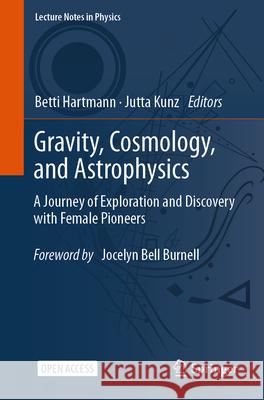 Gravity, Cosmology, and Astrophysics  9783031420955 Springer International Publishing AG