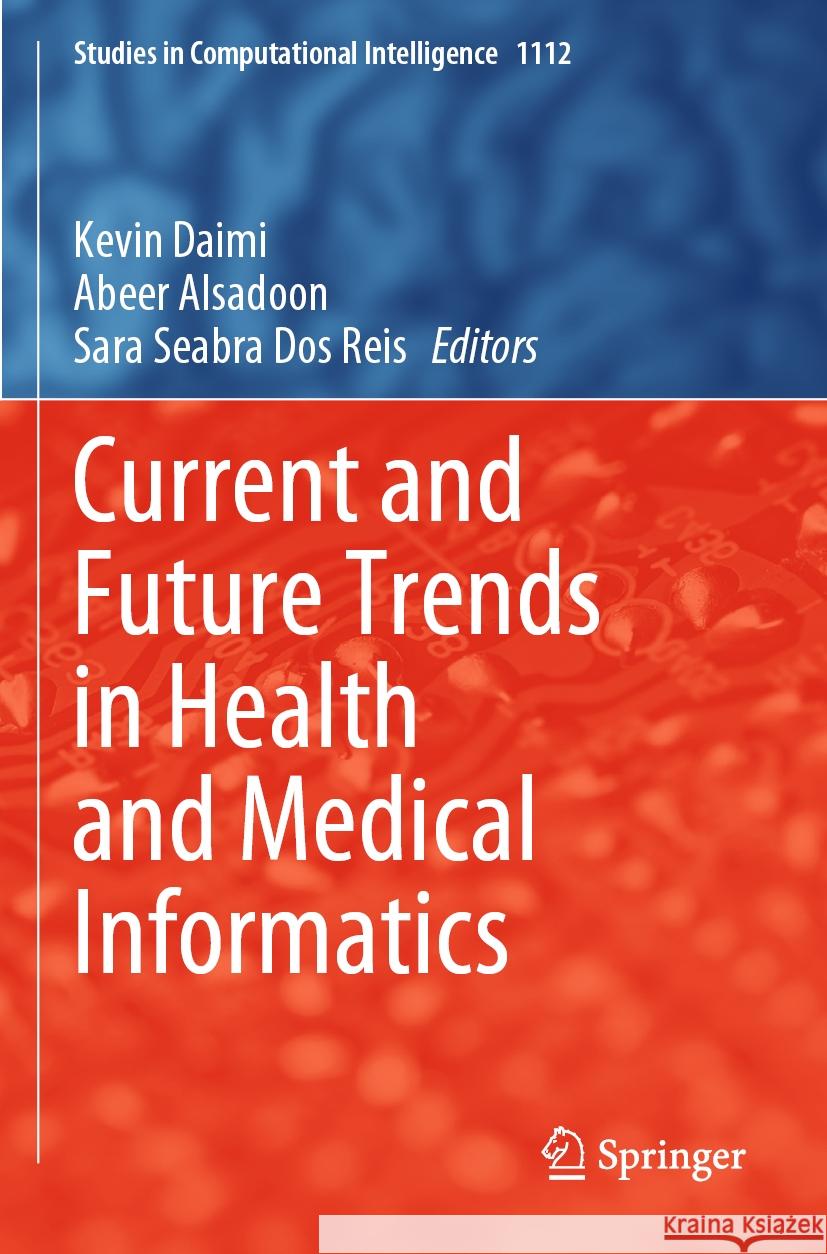 Current and Future Trends in Health and Medical Informatics  9783031421143 Springer Nature Switzerland