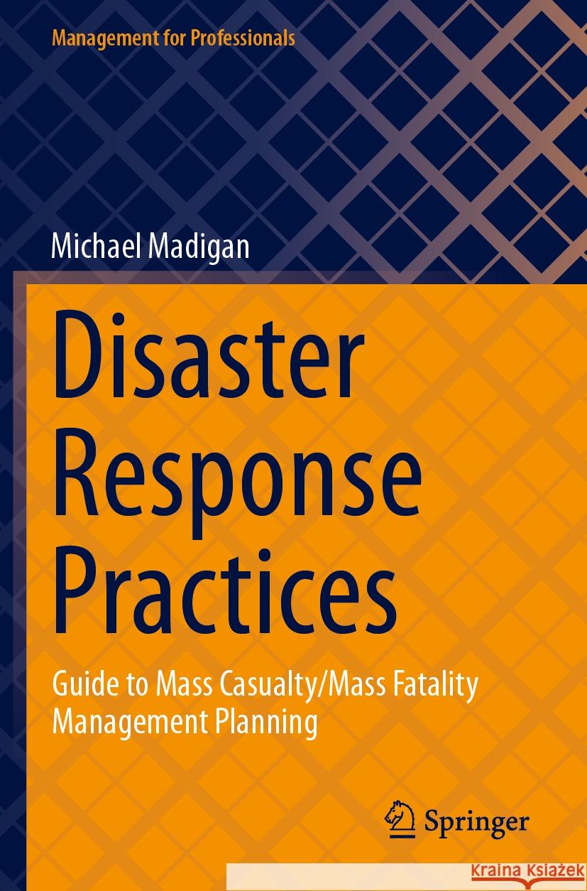 Disaster Response Practices Michael Madigan 9783031421495 Springer International Publishing