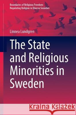 The State and Religious Minorities in Sweden Linnea Lundgren 9783031421549 Springer International Publishing