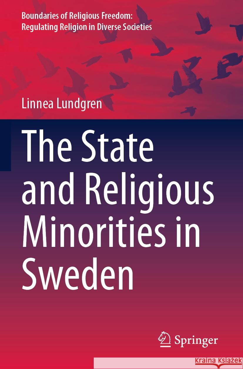 The State and Religious Minorities in Sweden Linnea Lundgren 9783031421570 Springer International Publishing