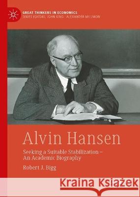 Alvin Hansen Robert J. Bigg 9783031422157 Springer International Publishing