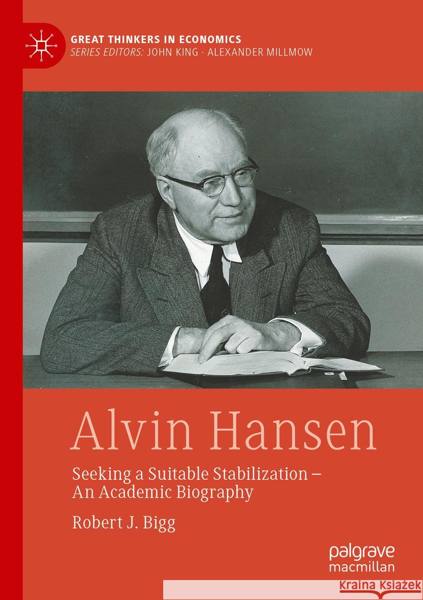 Alvin Hansen Robert J. Bigg 9783031422188 Springer International Publishing