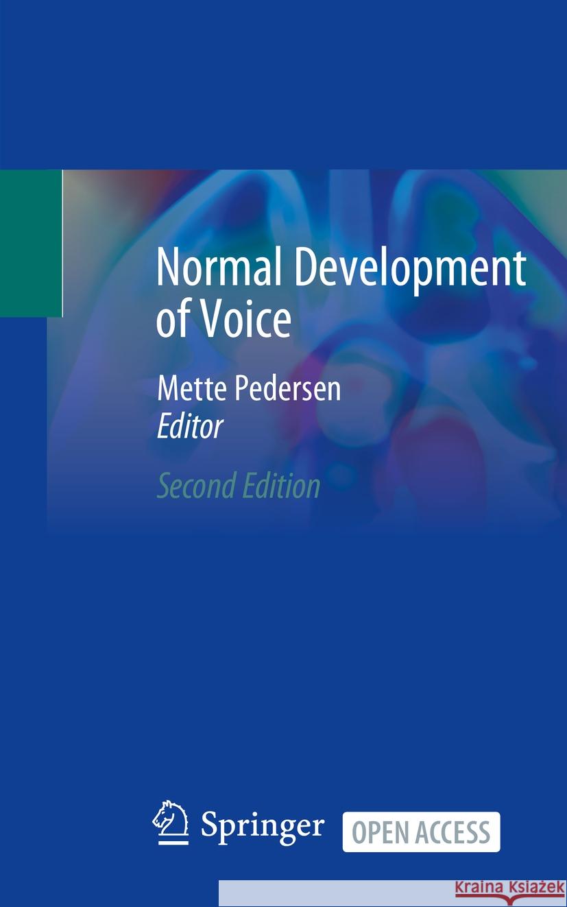 Normal Development of Voice Mette Pedersen 9783031423901 Springer