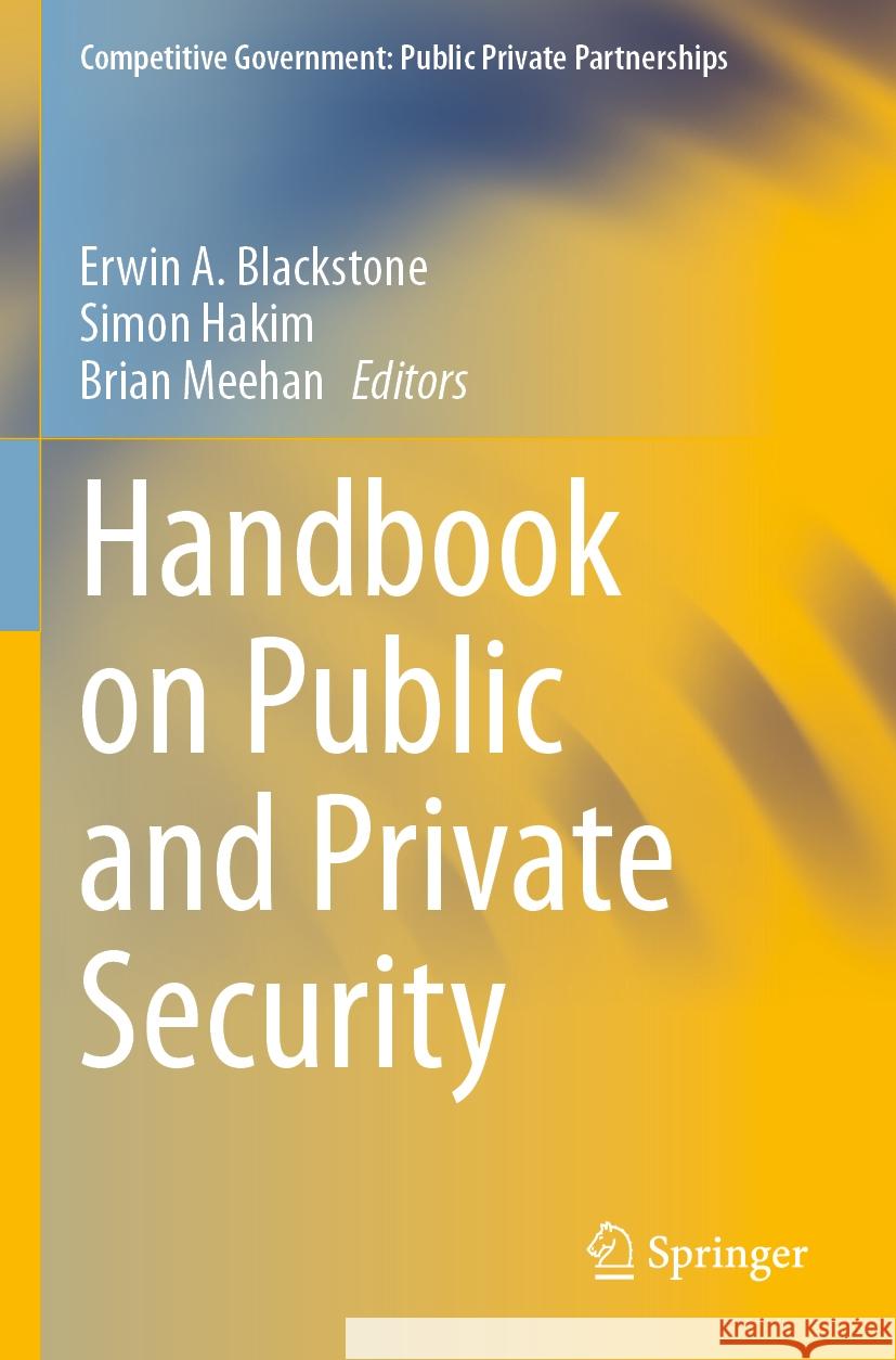 Handbook on Public and Private Security  9783031424083 Springer International Publishing