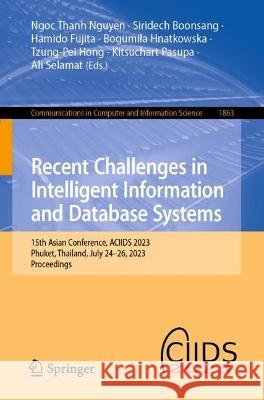 Recent Challenges in Intelligent Information and Database Systems  9783031424298 Springer Nature Switzerland