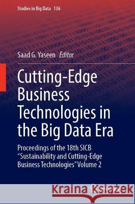 Cutting-Edge Business Technologies in the Big Data Era  9783031424540 Springer Nature Switzerland
