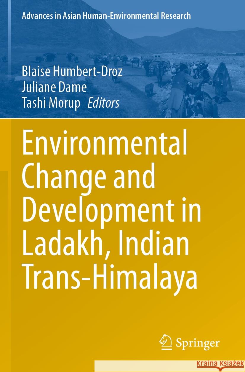 Environmental Change and Development in Ladakh, Indian Trans-Himalaya  9783031424960 Springer Nature Switzerland