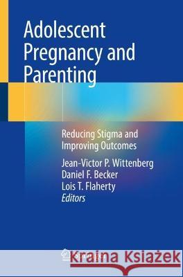 Adolescent Pregnancy and Parenting  9783031425011 Springer International Publishing