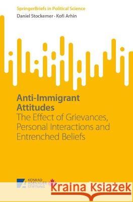 Anti-Immigrant Attitudes Daniel Stockemer, Kofi Arhin 9783031426186 Springer Nature Switzerland