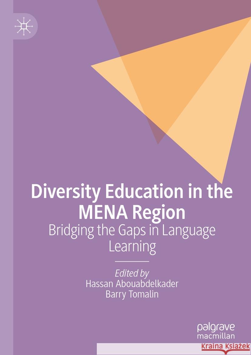 Diversity Education in the Mena Region: Bridging the Gaps in Language Learning Hassan Abouabdelkader Barry Tomalin 9783031426926 Palgrave MacMillan