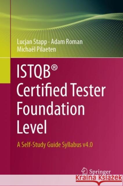 ISTQB® Certified Tester Foundation Level: A Self-Study Guide Syllabus v4.0 Michael Pilaeten 9783031427664 Springer