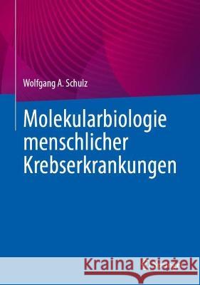Molekularbiologie Menschlicher Krebserkrankungen Wolfgang A. Schulz 9783031428050
