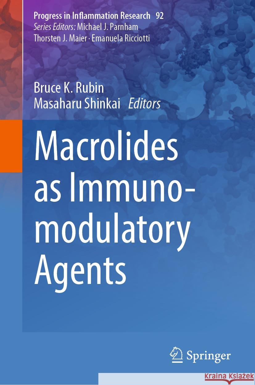 Macrolides as Immunomodulatory Agents Bruce K. Rubin Masaharu Shinkai 9783031428586 Springer