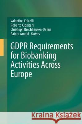 Gdpr Requirements for Biobanking Activities Across Europe Valentina Colcelli Roberto Cippitani Christoph Brochhausen-Delius 9783031429439 Springer