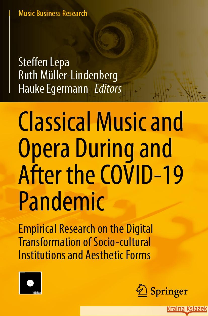 Classical Music and Opera During and After the COVID-19 Pandemic  9783031429774 Springer Nature Switzerland