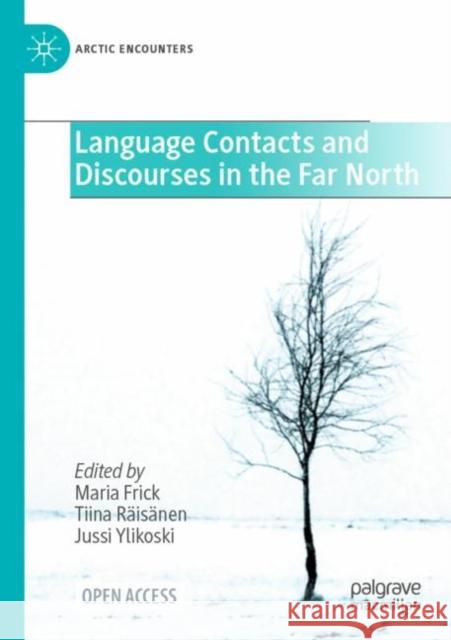 Language Contacts and Discourses in the Far North  9783031429811 Springer International Publishing AG