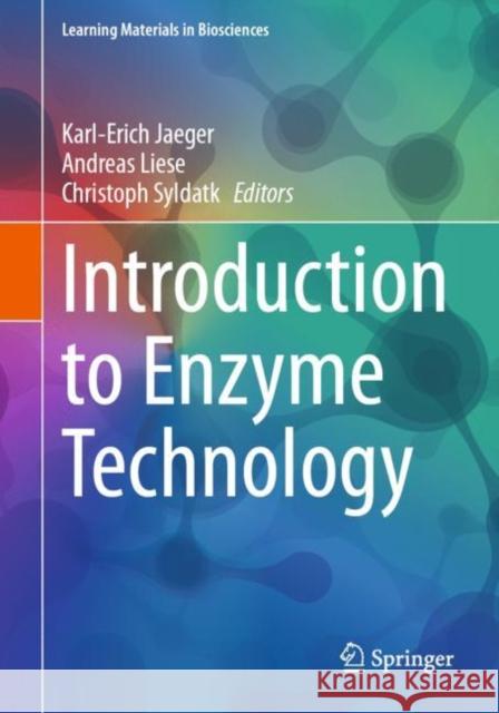 Introduction to Enzyme Technology Karl-Erich Jaeger Andreas Liese Christoph Syldatk 9783031429989
