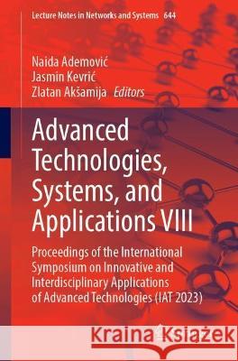 Advanced Technologies, Systems, and Applications VIII  9783031430558 Springer Nature Switzerland