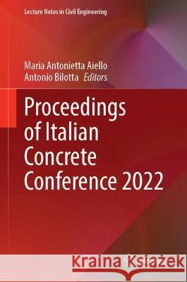 Proceedings of Italian Concrete Conference 2022  9783031431012 Springer Nature Switzerland