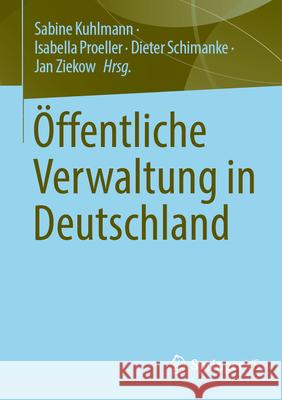 ?ffentliche Verwaltung in Deutschland Sabine Kuhlmann Isabella Proeller Dieter Schimanke 9783031431425 Springer vs