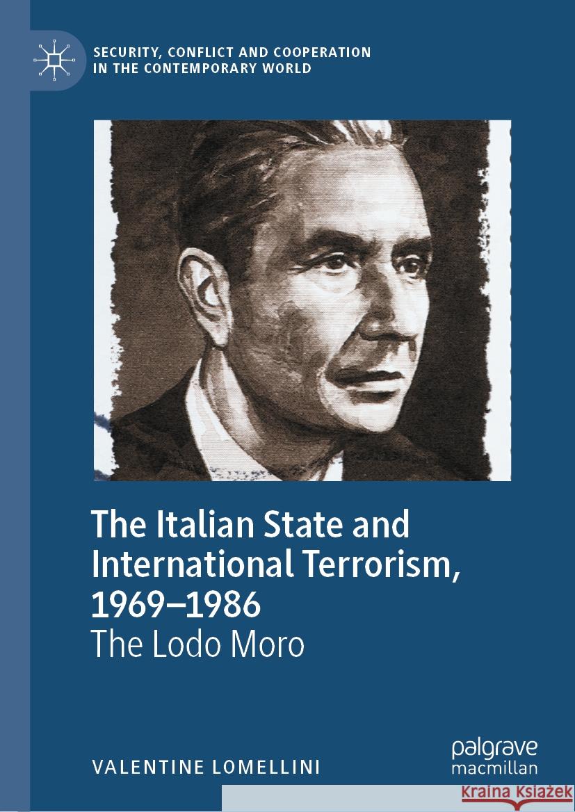The Italian State and International Terrorism, 1969-1986: The Lodo Moro Valentine Lomellini 9783031431593 Palgrave MacMillan