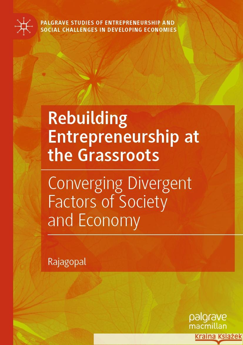 Rebuilding Entrepreneurship at the Grassroots Rajagopal 9783031432729