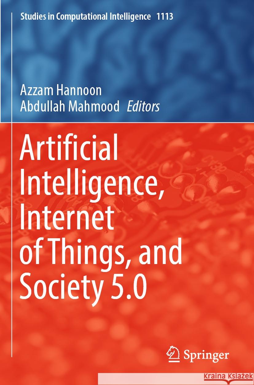 Artificial Intelligence, Internet of Things, and Society 5.0  9783031433023 Springer Nature Switzerland