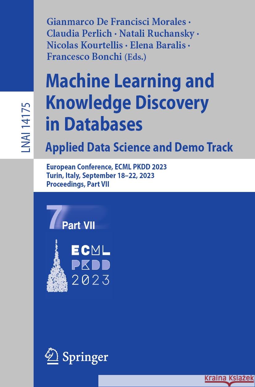 Machine Learning and Knowledge Discovery in Databases: Applied Data Science and Demo Track  9783031434297 Springer Nature Switzerland