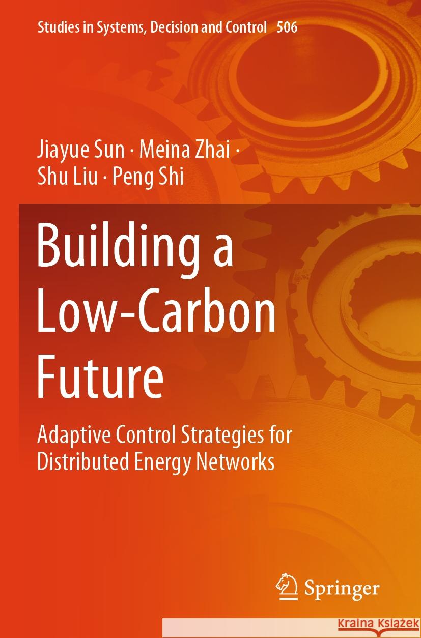 Building a Low-Carbon Future Jiayue Sun, Meina Zhai, Shu Liu 9783031435003 Springer Nature Switzerland