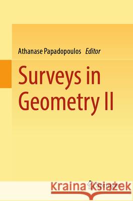 Surveys in Geometry II Athanase Papadopoulos 9783031435096