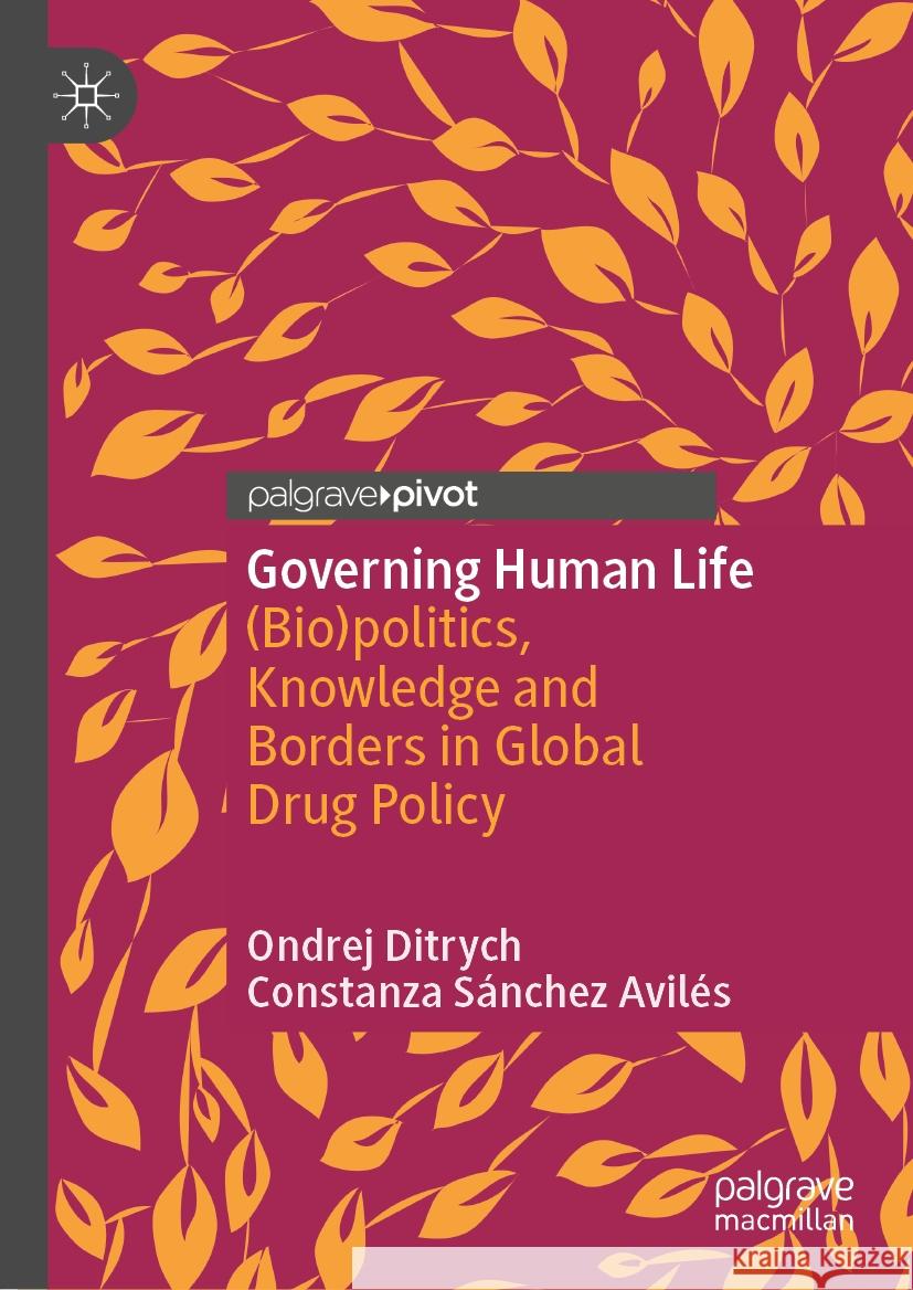 Governing Human Life Ondrej Ditrych, Constanza Sánchez Avilés 9783031435515