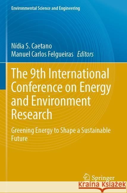 The 9th International Conference on Energy and Environment Research  9783031435614 Springer