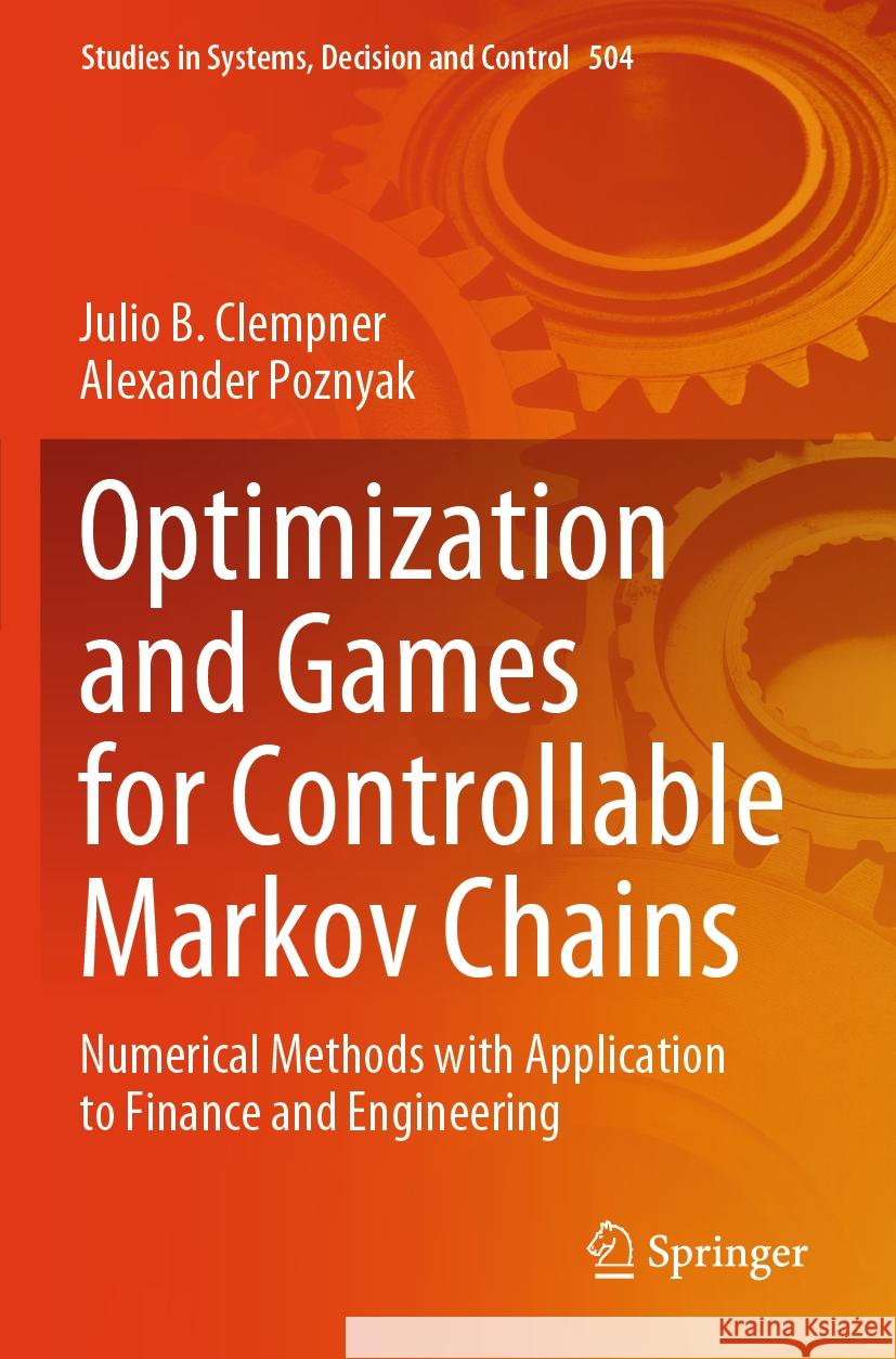 Optimization and Games for Controllable Markov Chains Julio B. Clempner, Poznyak, Alexander 9783031435775