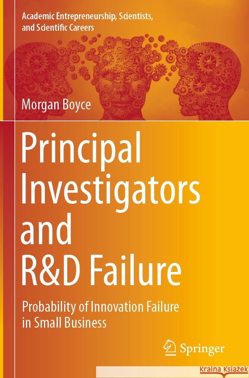 Principal Investigators and R&D Failure Morgan Boyce 9783031436109 Springer International Publishing