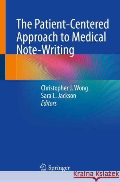 The Patient-Centered Approach to Medical Note-Writing  9783031436321 Springer International Publishing AG