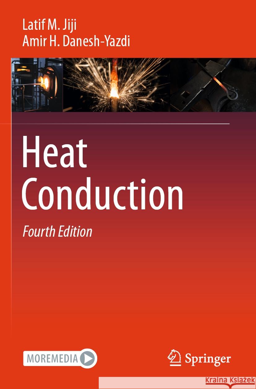 Heat Conduction Latif M. Jiji, Amir H. Danesh-Yazdi 9783031437427