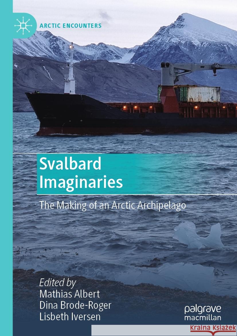 Svalbard Imaginaries  9783031438431 Springer Nature Switzerland