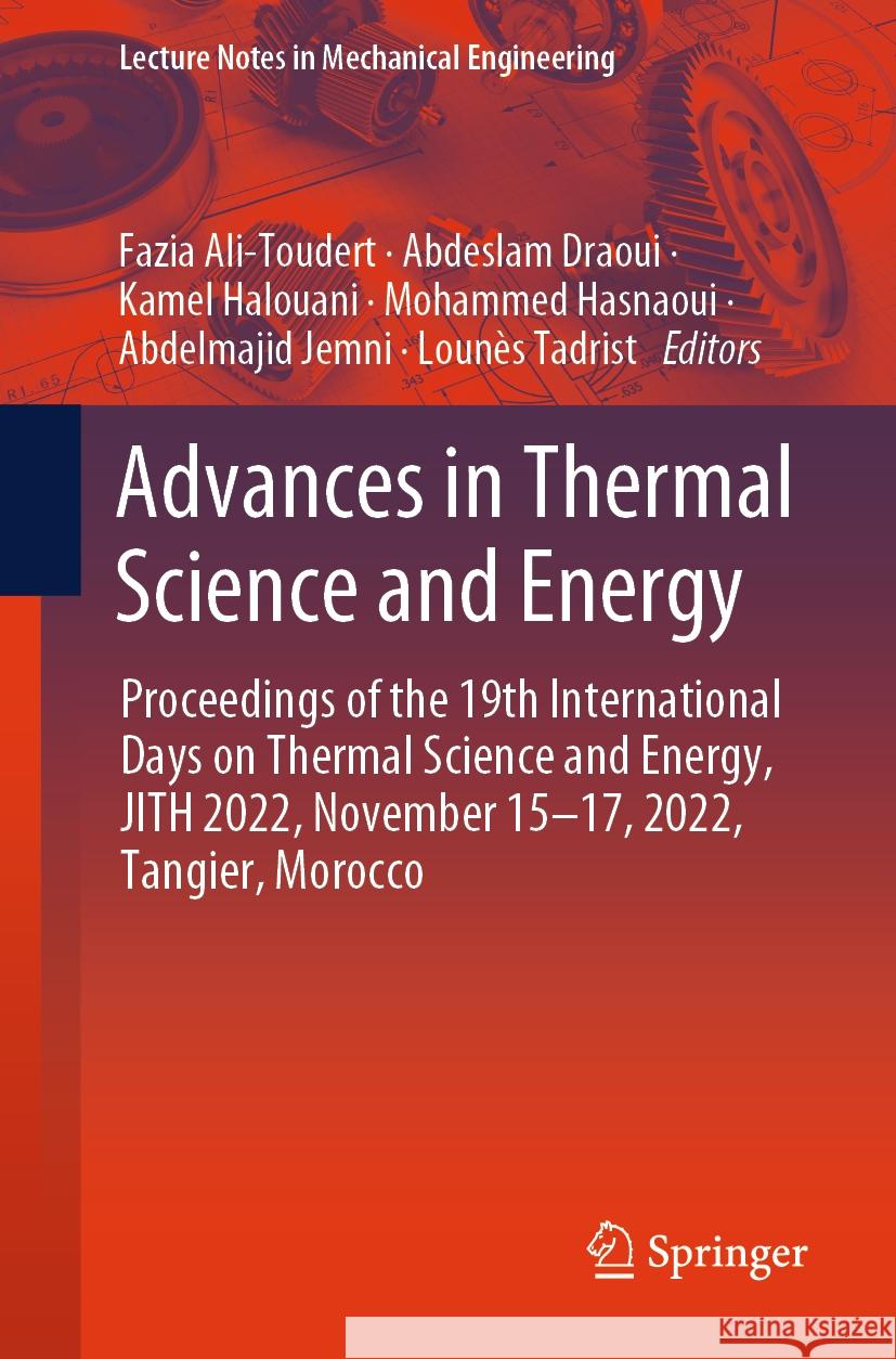 Advances in Thermal Science and Energy: Proceedings of the 19th International Days on Thermal Science and Energy, Jith 2022, November 15-17, 2022, Tan Fazia Ali-Toudert Abdeslam Draoui Kamel Halouani 9783031439339 Springer