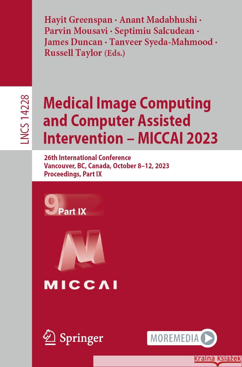 Medical Image Computing and Computer Assisted Intervention – MICCAI 2023  9783031439957 Springer Nature Switzerland