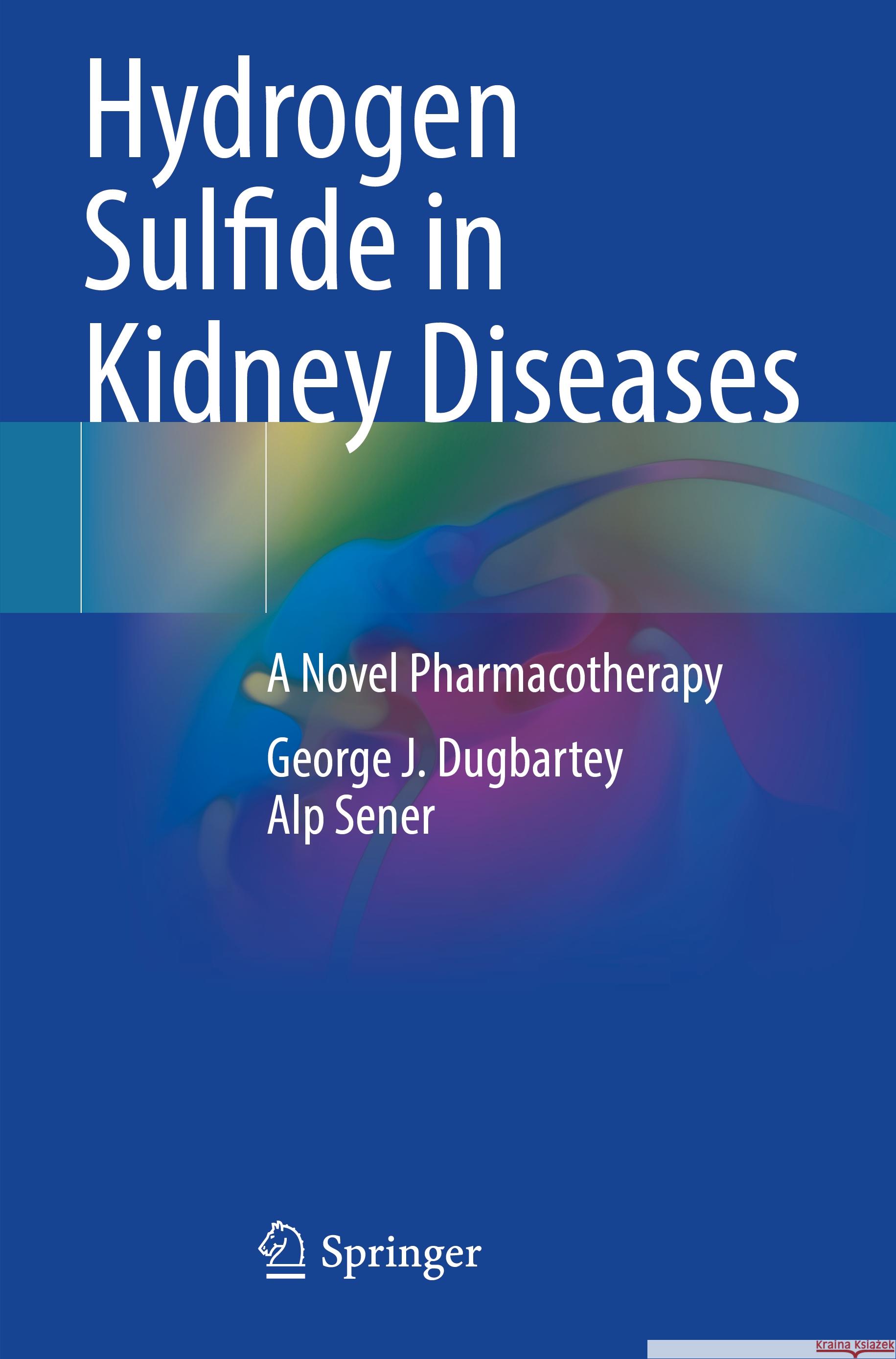 Hydrogen Sulfide in Kidney Diseases George J. Dugbartey, Alp Sener 9783031440434 Springer Nature Switzerland