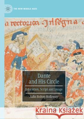 Dante and His Circle: Education, Script and Image Julia Bolto 9783031440922 Palgrave MacMillan