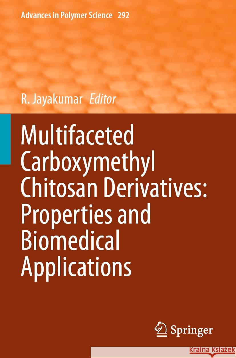 Multifaceted Carboxymethyl Chitosan Derivatives: Properties and Biomedical Applications  9783031441028 Springer Nature Switzerland