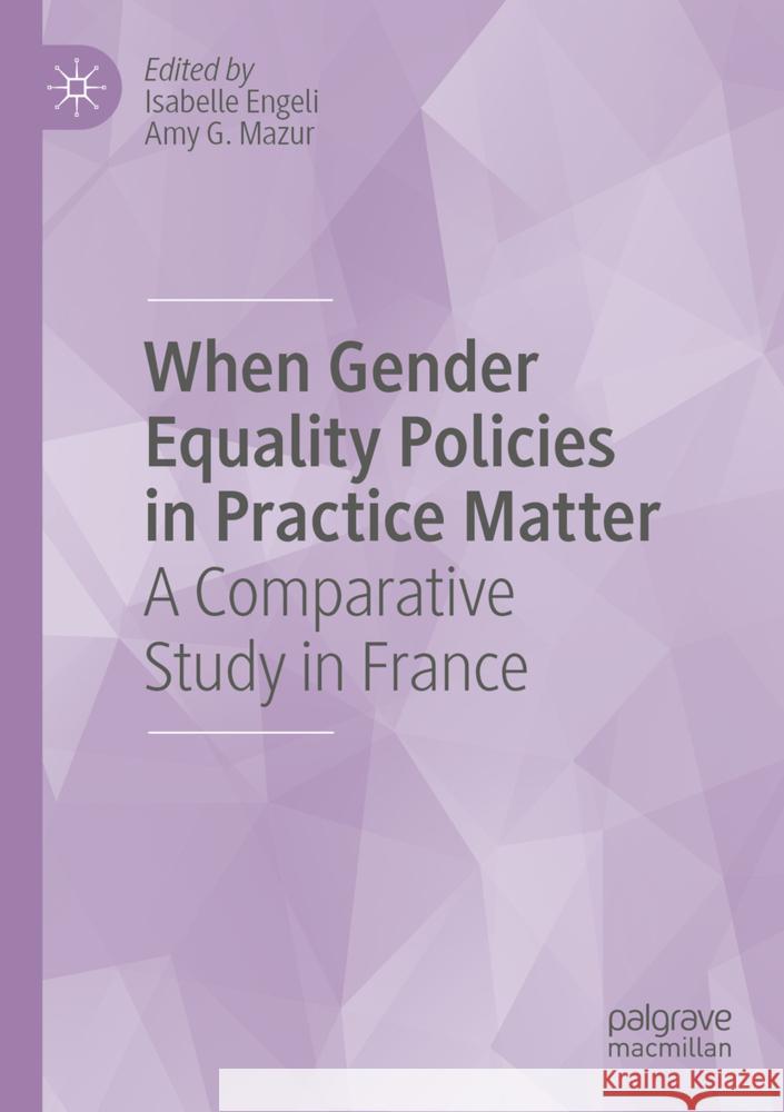When Gender Equality Policies in Practice Matter  9783031441103 Palgrave Macmillan
