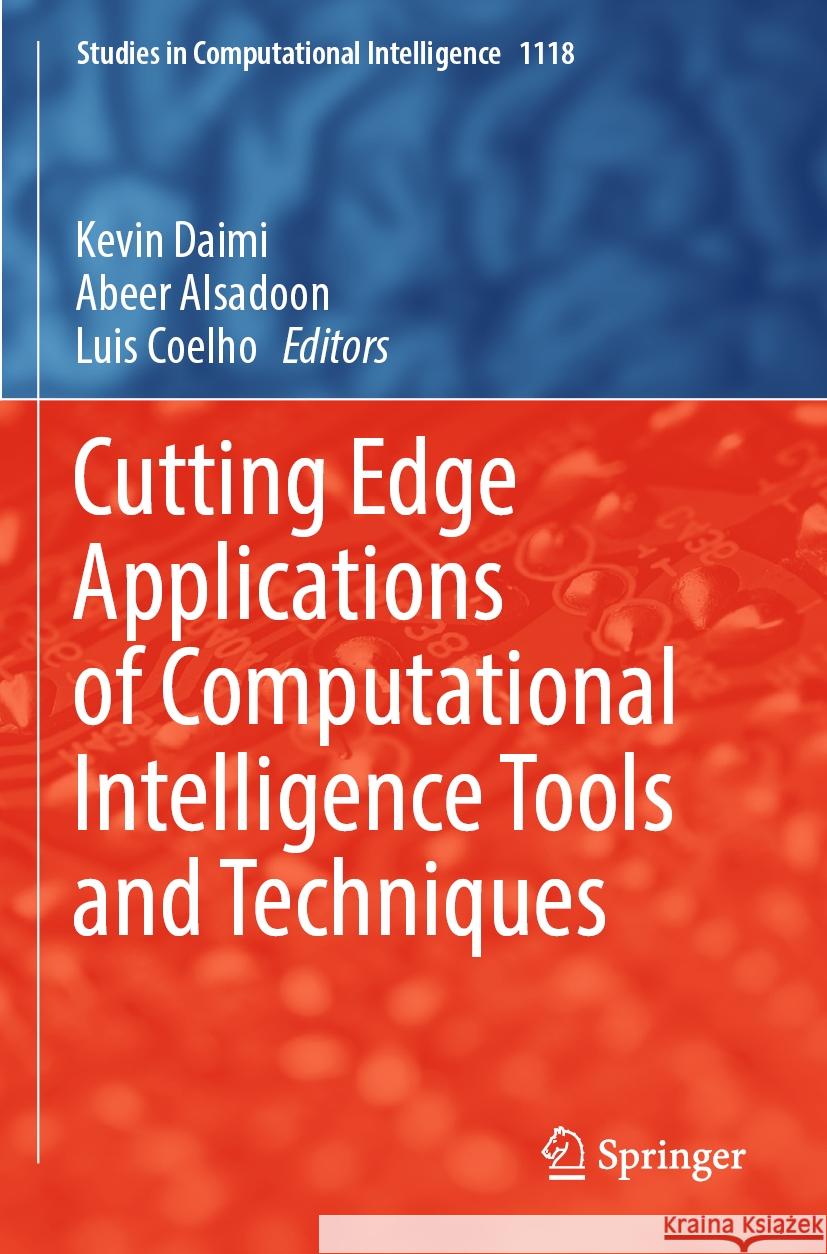 Cutting Edge Applications of Computational Intelligence Tools and Techniques  9783031441295 Springer Nature Switzerland