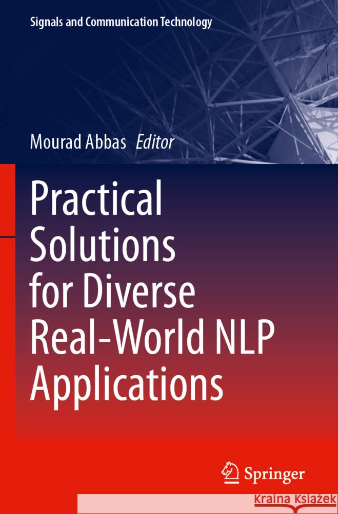 Practical Solutions for Diverse Real-World NLP Applications  9783031442629 Springer