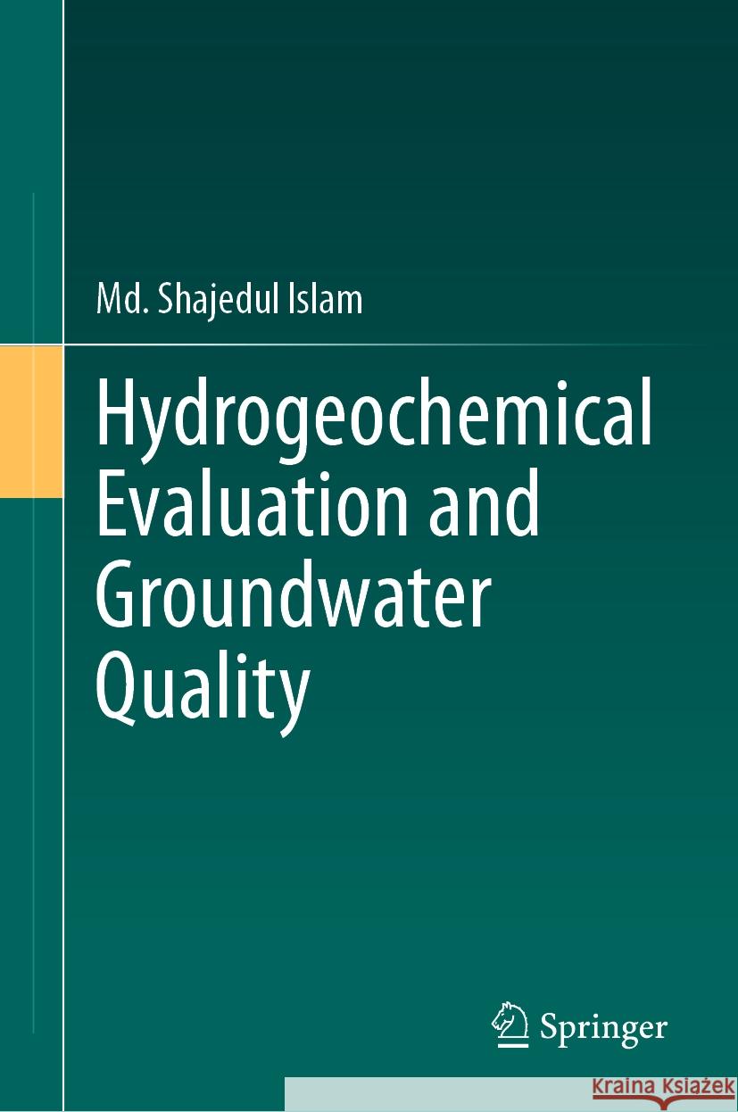 Hydrogeochemical Evaluation and Groundwater Quality MD Shajedul Islam 9783031443039 Springer