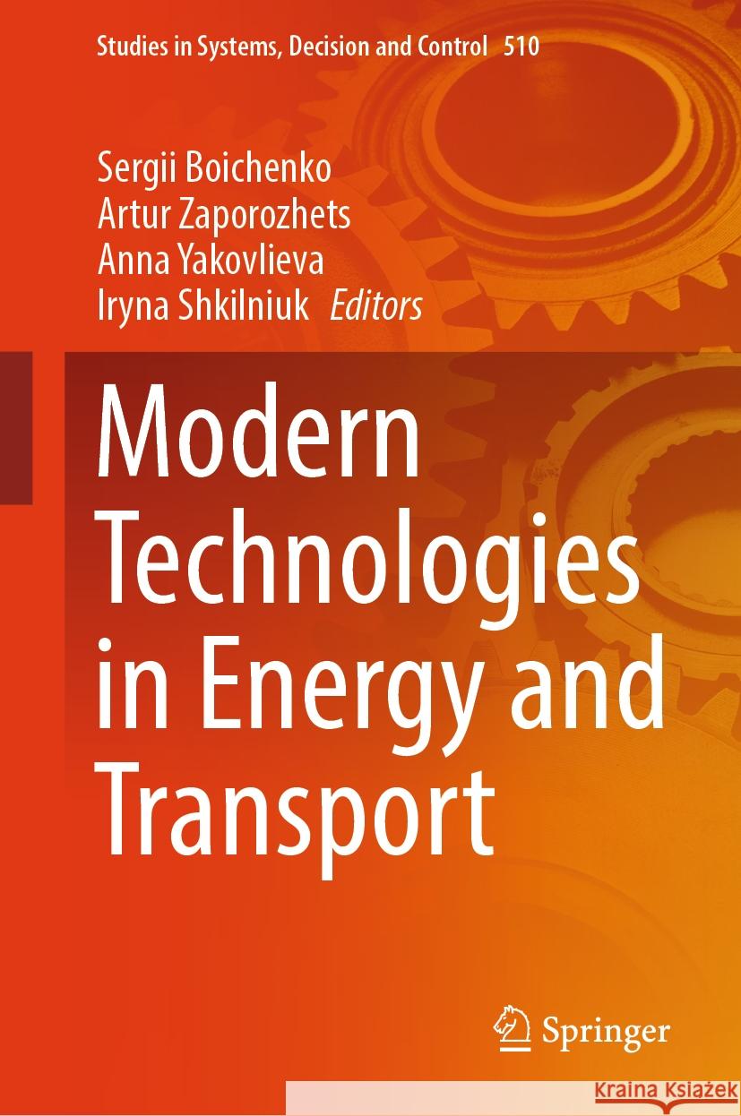 Modern Technologies in Energy and Transport Sergii Boichenko Artur Zaporozhets Anna Yakovlieva 9783031443503 Springer