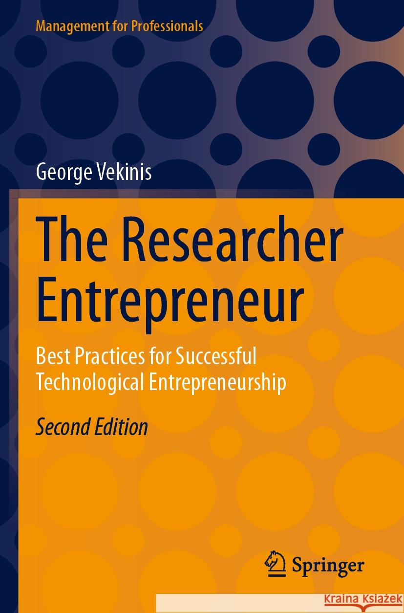 The Researcher Entrepreneur George Vekinis 9783031443602 Springer Nature Switzerland